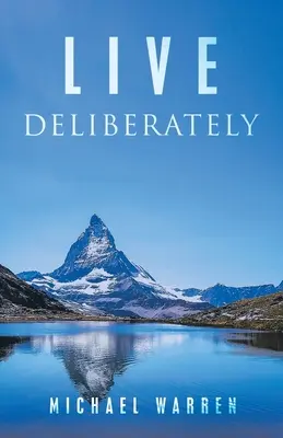 Vivir deliberadamente - Live Deliberately