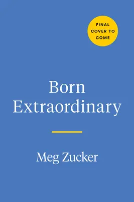 Nacidos extraordinarios: Capacitar a los niños con diferencias y discapacidades - Born Extraordinary: Empowering Children with Differences and Disabilities