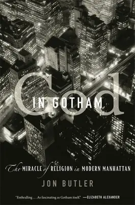 Dios en Gotham: El milagro de la religión en el Manhattan moderno - God in Gotham: The Miracle of Religion in Modern Manhattan