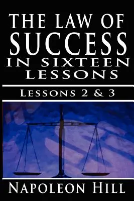 La Ley del Éxito, Volúmenes II y III: Un Objetivo Principal Definido y Confianza en Sí Mismo - The Law of Success, Volume II & III: A Definite Chief Aim & Self Confidence