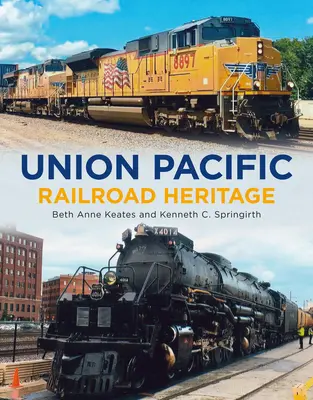 El patrimonio ferroviario de Union Pacific - Union Pacific Railroad Heritage