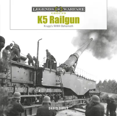 Cañón de riel K5: El Behemoth de Krupp en la Segunda Guerra Mundial - K5 Rail Gun: Krupp's WWII Behemoth