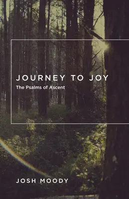 Viaje a la alegría: Los Salmos de la Ascensión - Journey to Joy: The Psalms of Ascent