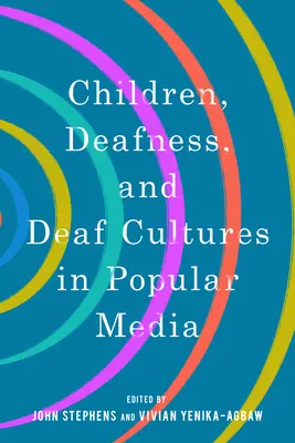 Niños, sordera y culturas sordas en los medios de comunicación populares - Children, Deafness, and Deaf Cultures in Popular Media