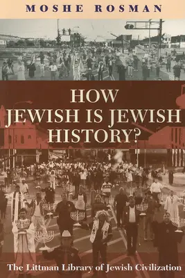 ¿Hasta qué punto es judía la historia judía? - How Jewish Is Jewish History?