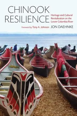 Chinook Resilience: Patrimonio y revitalización cultural en el bajo río Columbia - Chinook Resilience: Heritage and Cultural Revitalization on the Lower Columbia River