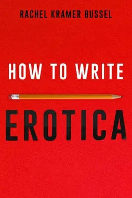 Cómo escribir erótica - How to Write Erotica