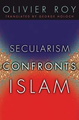 El laicismo frente al islam - Secularism Confronts Islam