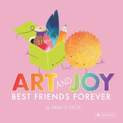 Arte y alegría: mejores amigos para siempre - Art and Joy: Best Friends Forever