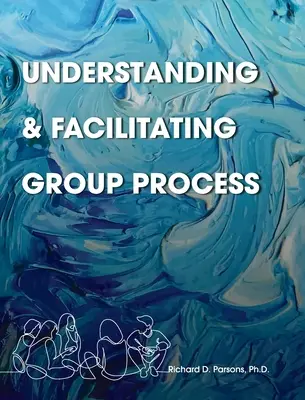 Comprensión y facilitación del proceso de grupo - Understanding and Facilitating Group Process