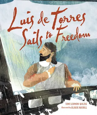 Luis de Torres navega hacia la libertad - Luis de Torres Sails to Freedom