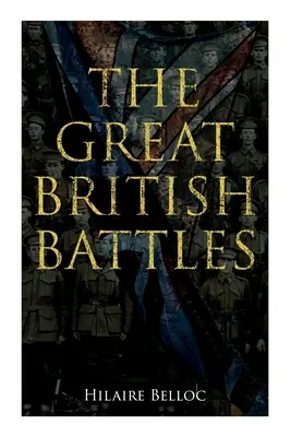 Las grandes batallas británicas: Blenheim, Tourcoing, Crcy, Waterloo, Malplaquet, Poitiers - The Great British Battles: Blenheim, Tourcoing, Crcy, Waterloo, Malplaquet, Poitiers