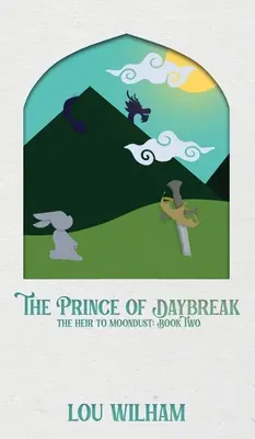 El príncipe del amanecer: El heredero del polvo de luna: Segundo libro - The Prince of Daybreak: The Heir to Moondust: Book Two