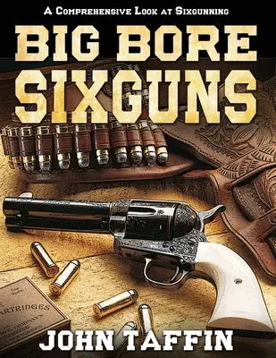 Pistolas de seis cañones - Big Bore Sixguns