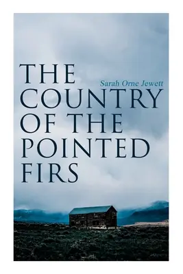 El país de los abetos puntiagudos: Relato de una vida de pueblo - The Country of the Pointed Firs: Tale of a Small-Town Life