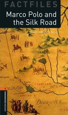 Oxford Bookworms Factfiles: Marco Polo y la Ruta de la Seda: Nivel 2: Vocabulario de 700 palabras - Oxford Bookworms Factfiles: Marco Polo and the Silk Road: Level 2: 700-Word Vocabulary