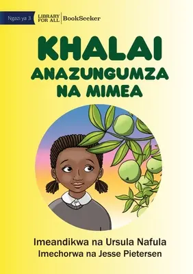 Khalai habla con las plantas - Khalai Anazungumza Na Mimea - Khalai Talks To Plants - Khalai Anazungumza Na Mimea