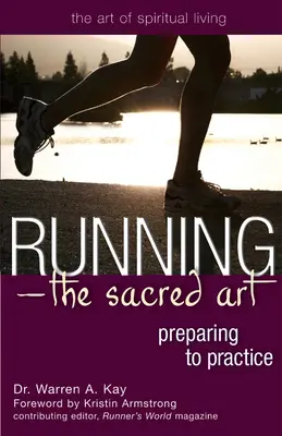 Correr: el arte sagrado: Preparación para la práctica - Running--The Sacred Art: Preparing to Practice