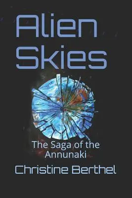 Alien Skies: La saga de los Annunaki - Alien Skies: The Saga of the the Annunaki