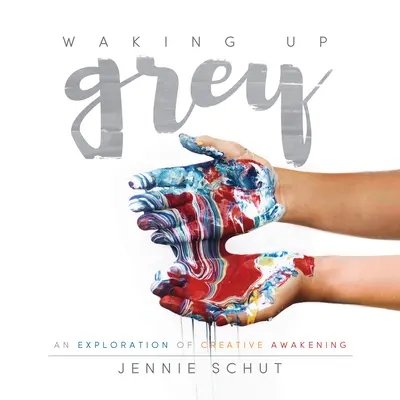 Waking Up Grey: Una exploración del despertar creativo - Waking Up Grey: An Exploration of Creative Awakening