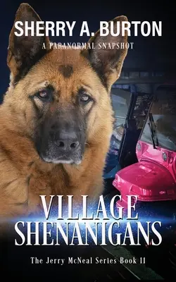 Los chanchullos del pueblo: Acompaña a Jerry McNeal y a su fantasmal compañero K-9 en el buen uso de sus dones. - Village Shenanigans: Join Jerry McNeal And His Ghostly K-9 Partner As They Put Their Gifts To Good Use.