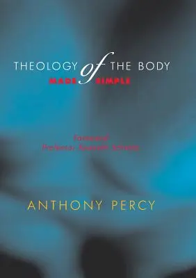 Teología del cuerpo simplificada - Theology of the Body Made Simple