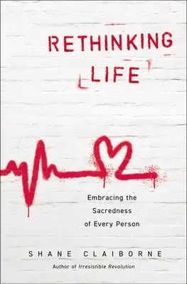 Repensar la vida: Abrazar el carácter sagrado de cada persona - Rethinking Life: Embracing the Sacredness of Every Person