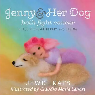 Jenny y su perro luchan contra el cáncer: Una historia de quimioterapia y cariño - Jenny and her Dog Both Fight Cancer: A Tale of Chemotherapy and Caring