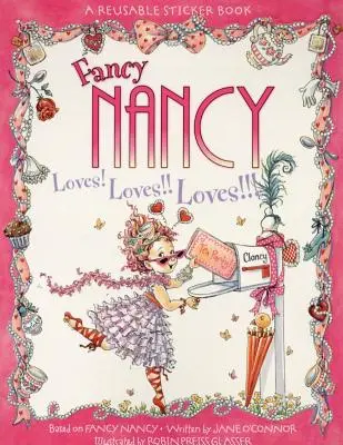 ¡Fancy Nancy ama! ¡Me encanta! ¡¡¡Loves!!! Libro de pegatinas reutilizables: Un Libro de San Valentín para Niños [Con Pegatinas Reutilizables] - Fancy Nancy Loves! Loves!! Loves!!! Reusable Sticker Book: A Valentine's Day Book for Kids [With Reusable Stickers]