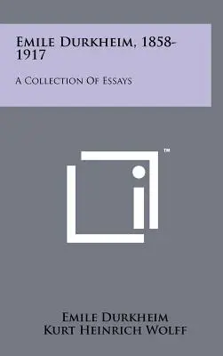 Emile Durkheim, 1858-1917: Colección de ensayos - Emile Durkheim, 1858-1917: A Collection Of Essays