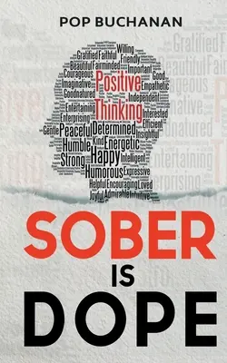 Sobrio es droga: Oraciones y Afirmaciones de Sobriedad para Atraer la Salud, la Felicidad y la Abundancia en la Recuperación - Sober is Dope: Sobriety Prayers and Affirmations for Attracting Health, Happiness, and Abundance in Recovery