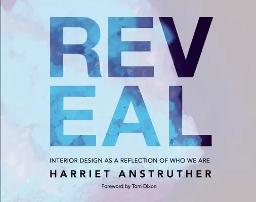 Revelar: El diseño interior como reflejo de lo que somos - Reveal: Interior Design as a Reflection of Who We Are