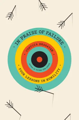 Elogio del fracaso: Cuatro lecciones de humildad - In Praise of Failure: Four Lessons in Humility