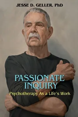 Indagación apasionada: Psychotherapy as a Life's Work:: La psicoterapia como trabajo de toda una vida - Passionate Inquiry: Psychotherapy as a Life's Work:: Psychotherapy as a Life's Work