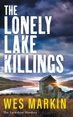 Los asesinatos del lago solitario - The Lonely Lake Killings