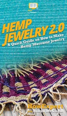 Cáñamo Joyería 2.0: Una guía rápida sobre cómo hacer joyas de cáñamo macramé - Hemp Jewelry 2.0: A Quick Guide on How to Make Hemp Macrame Jewelry