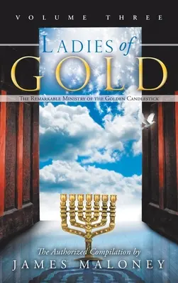 Damas de oro, volumen 3: El notable ministerio del candelabro de oro - Ladies of Gold, Volume Three: The Remarkable Ministry of the Golden Candlestick