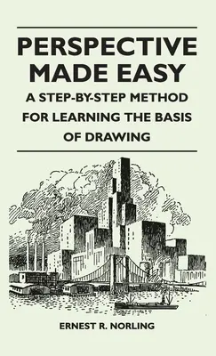 Perspectiva fácil - Un método paso a paso para aprender las bases del dibujo - Perspective Made Easy - A Step-By-Step Method for Learning the Basis of Drawing