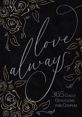 Amar siempre: 365 Devociones Diarias para Parejas - Love Always: 365 Daily Devotions for Couples