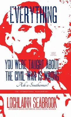 Todo lo que te han enseñado sobre la Guerra Civil es falso, ¡pregúntale a un sureño! - Everything You Were Taught About the Civil War is Wrong, Ask a Southerner!