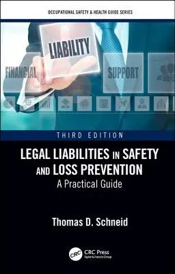 Responsabilidad jurídica en materia de seguridad y prevención de riesgos laborales: Guía práctica, tercera edición - Legal Liabilities in Safety and Loss Prevention: A Practical Guide, Third Edition