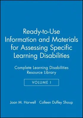 Información y materiales listos para usar para evaluar problemas específicos de aprendizaje: Biblioteca completa de recursos para problemas de aprendizaje - Ready-To-Use Information & Materials for Assessing Specific Learning Disabilities: Complete Learning Disabilities Resource Library