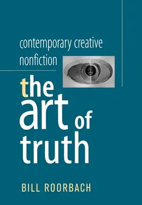 No ficción creativa contemporánea: El arte de la verdad - Contemporary Creative Nonfiction: The Art of Truth