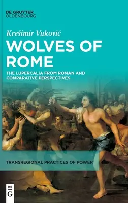 Lobos de Roma: La Lupercalia desde las perspectivas romana y comparada - Wolves of Rome: The Lupercalia from Roman and Comparative Perspectives