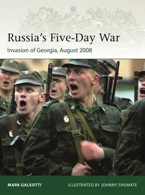 La guerra de cinco días de Rusia: la invasión de Georgia, agosto de 2008 - Russia's Five-Day War: The Invasion of Georgia, August 2008