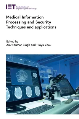 Procesamiento de la Información Médica y Seguridad: Técnicas y Aplicaciones - Medical Information Processing and Security: Techniques and Applications