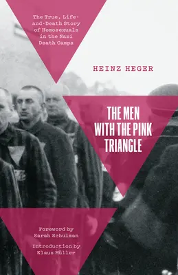 Los hombres del triángulo rosa: La verdadera historia de vida y muerte de los homosexuales en los campos de exterminio nazis - The Men with the Pink Triangle: The True, Life-And-Death Story of Homosexuals in the Nazi Death Camps
