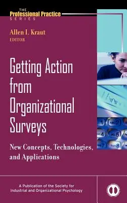 Cómo actuar a partir de encuestas organizativas: Nuevos conceptos, tecnologías y aplicaciones - Getting Action from Organizational Surveys: New Concepts, Technologies, and Applications