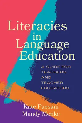 Literacies in Language Education: Guía para profesores y formadores de profesores - Literacies in Language Education: A Guide for Teachers and Teacher Educators
