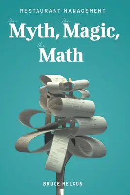 Gestión de restaurantes: El mito, la magia, las matemáticas - Restaurant Management: The Myth, The Magic, The Math